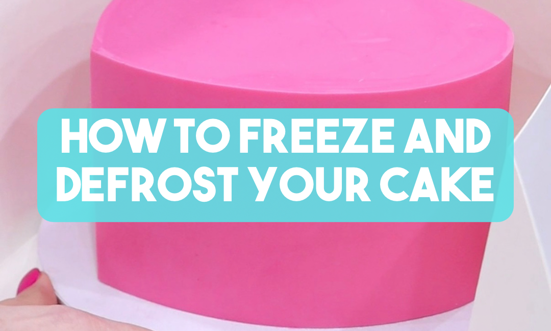 How to Freeze & Defrost Your Cake