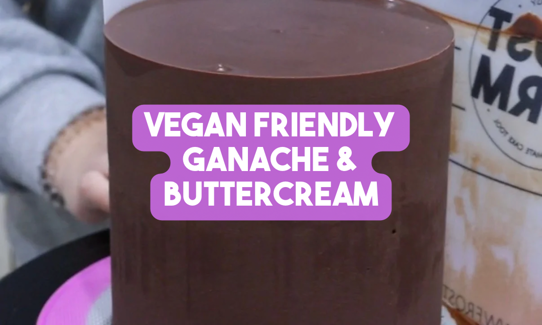 Vegan Friendly Ganache & Buttercream